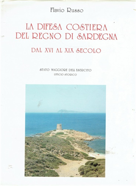 La difesa costiera del Regno di Sardegna dal XVI al XIX secolo.